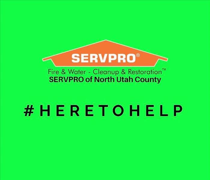 Green back ground with orange SERVPRO logo. Says #hereothelp